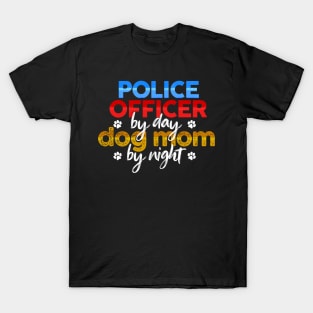 Police Officer By Day Dog Mom By Night T-Shirt